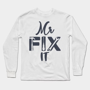 Mr Fix It Long Sleeve T-Shirt